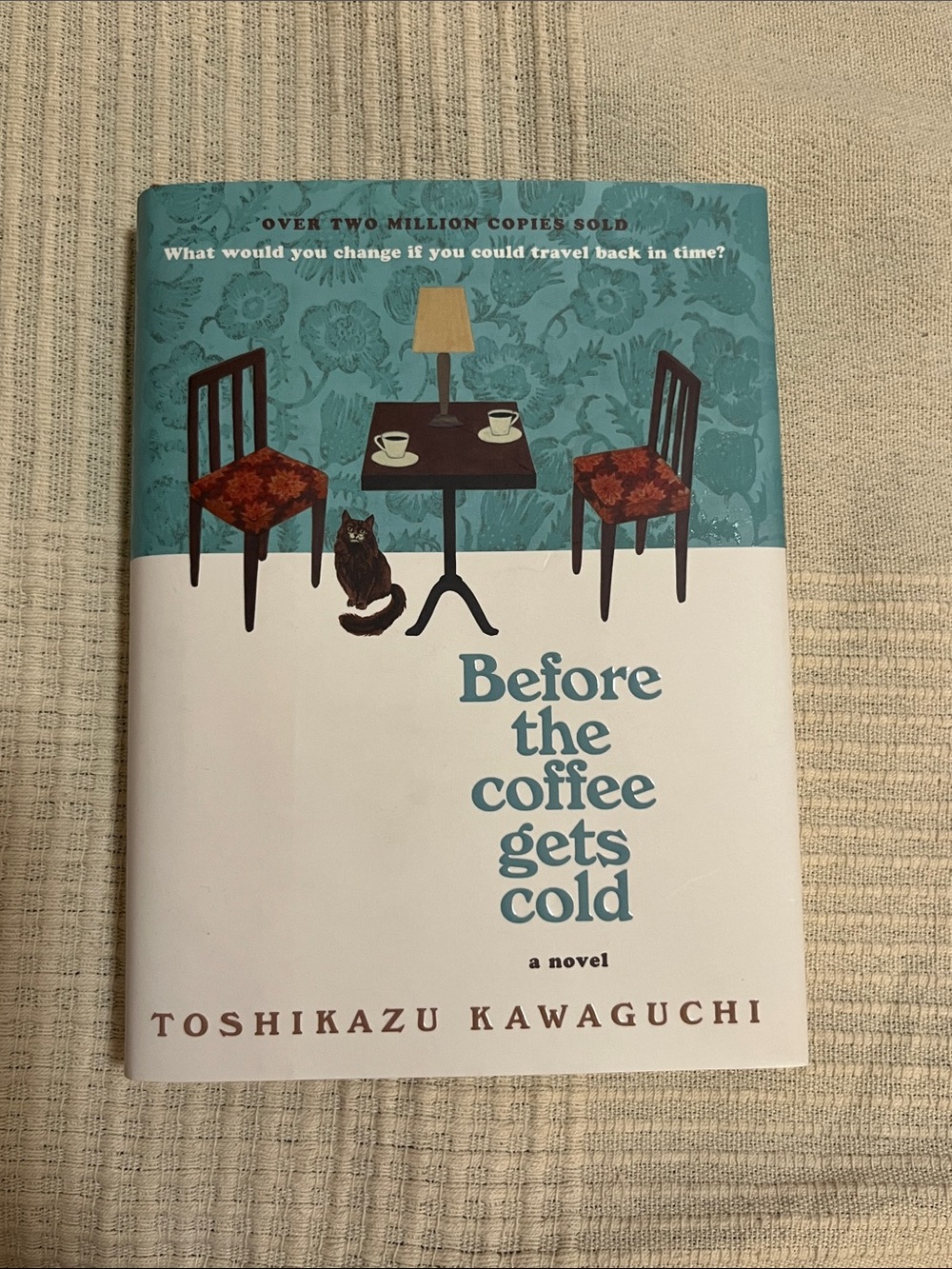 Before the coffee gets cold by Toshikazu Kawaguchi (hardcover)